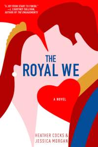 The Royal We by Heather Morgan and Jessica Cocks